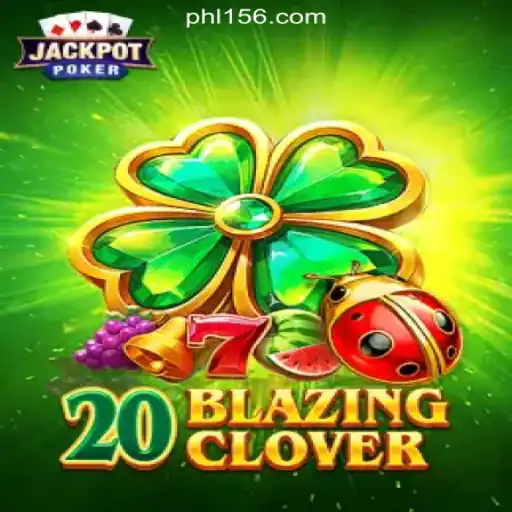 Experience the Thrill of 20BlazingClover at PH156.COM Online Casino Philippines
