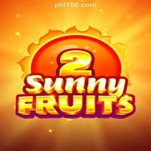 Experience the Thrills of SunnyFruits2 at PH156.COM Online Casino Philippines